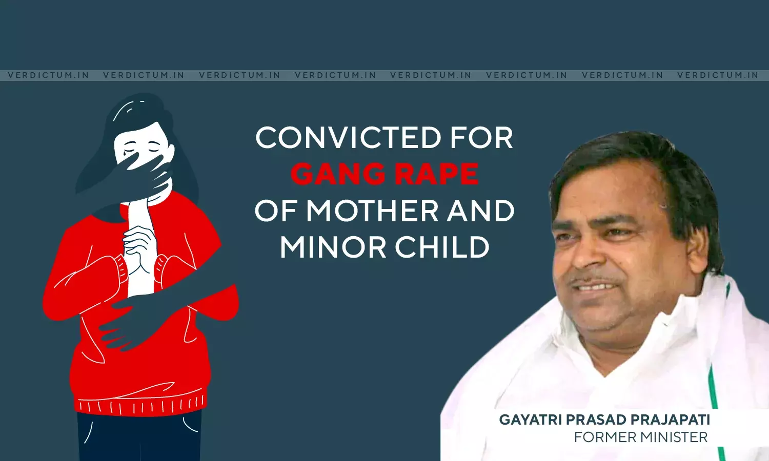 Ex-UP Minister Gayatri Prajapati And Two Others Sentenced To Life For Gang Rape Of A Woman And Her Minor Daughter Ex-UP Minister Gayatri Prajapati And Two Others Sentenced To Life For Gang Rape Of A Woman And Her Minor Daughter