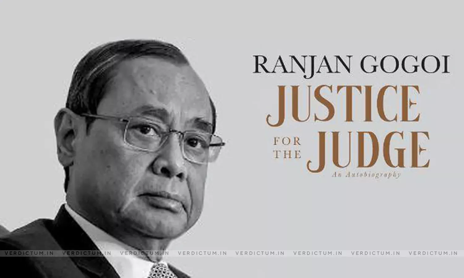 Justice For The Judge: Autobiography By Justice Ranjan Gogoi To Be Released Next Week Justice For The Judge: Autobiography By Justice Ranjan Gogoi To Be Released Next Week