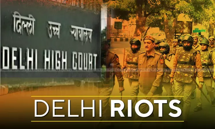 Absence Of Proof Of Fatal Injuries Does Not By Itself Absolve Members Of Unlawful Assembly: Delhi High Court Upholds Conviction Of Five In 2020 Delhi Riots Case