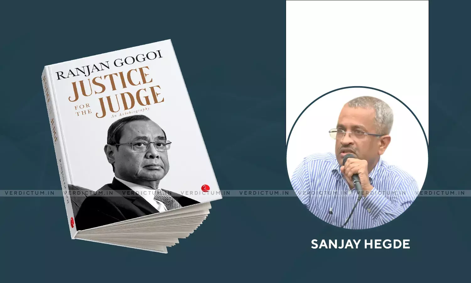 Justice For The Judge- Justice Gogoi Writes About Double Standards Of Sanjay Hedge On Sealed Cover Procedure Justice For The Judge- Justice Gogoi Writes About Double Standards Of Sanjay Hedge On Sealed Cover Procedure