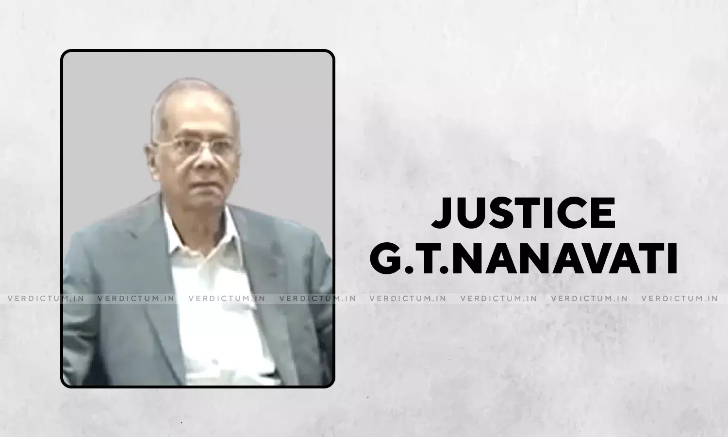 Justice GT Nanavati, Former Judge Of Supreme Court Who Headed Inquiry Commissions For 1984 Anti-Sikh Riots And 2002 Gujarat Riots Passes Away Justice GT Nanavati, Former Judge Of Supreme Court Who Headed Inquiry Commissions For 1984 Anti-Sikh Riots And 2002 Gujarat Riots Passes Away