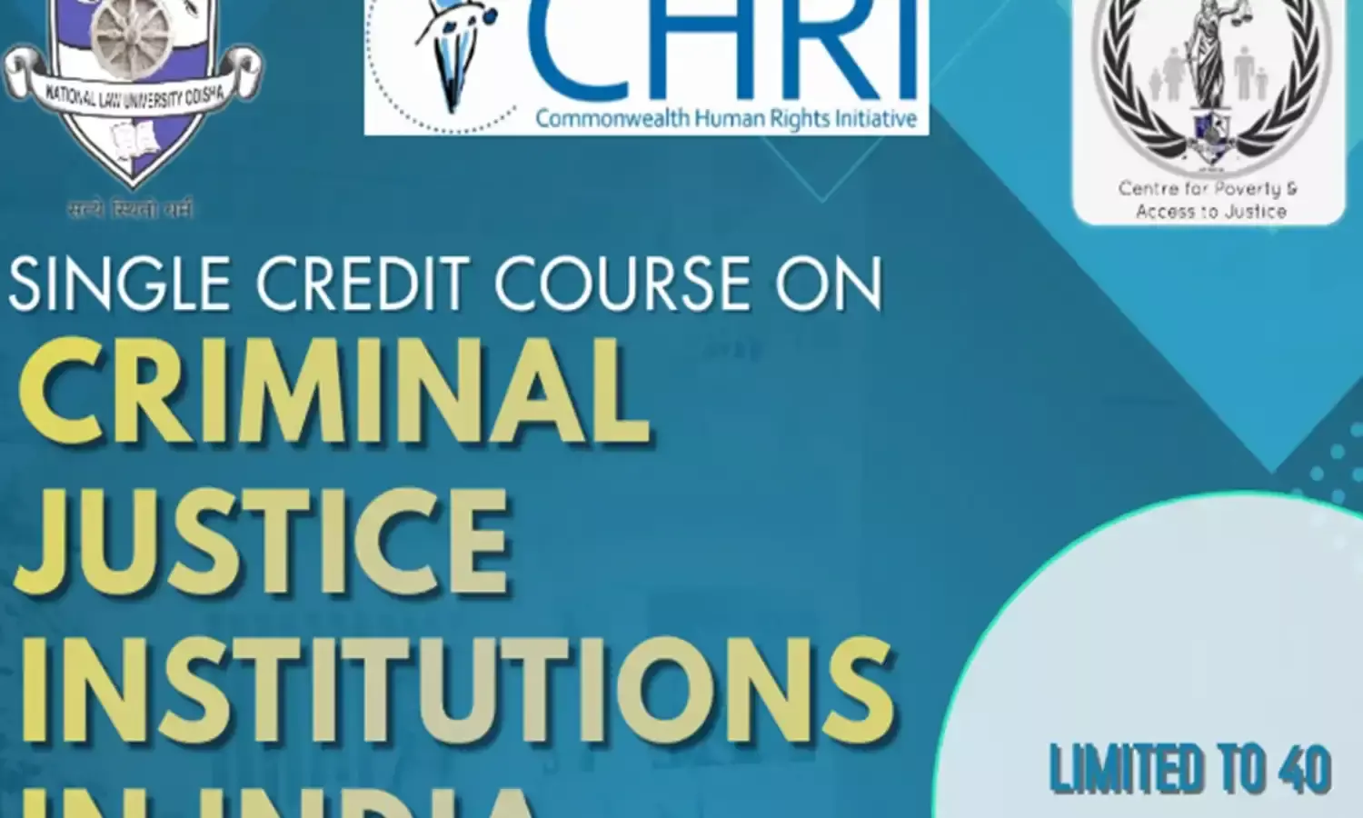 CPAJ-CHRI & NLU Odisha Organising Single Credit Course On Criminal Justice Institutions In India CPAJ-CHRI & NLU Odisha Organising Single Credit Course On Criminal Justice Institutions In India