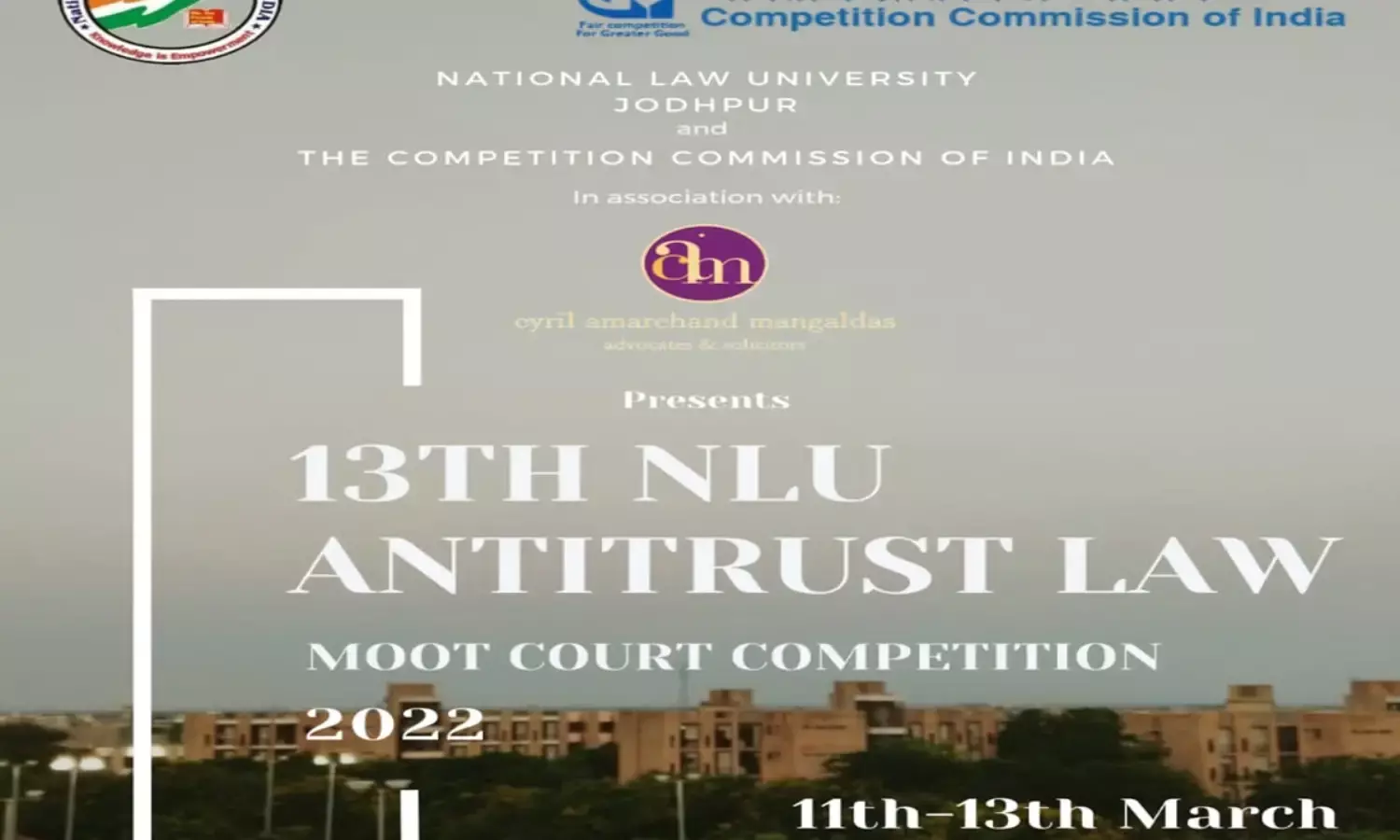 NLU Jodhpur & CAM Organising The Thirteenth NLU Antitrust Law Moot Court Competition NLU Jodhpur & CAM Organising The Thirteenth NLU Antitrust Law Moot Court Competition