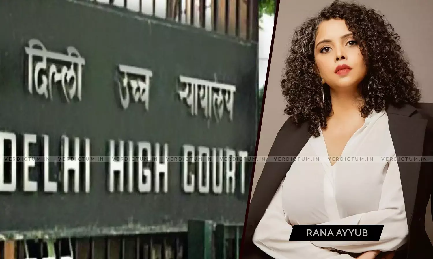 Delhi HC Asks For Status Report By ED On Rana Ayyubs Plea Delhi HC Asks For Status Report By ED On Rana Ayyubs Plea