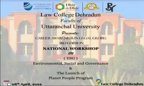 Law College Dehradun Organising Career Awareness In Legal Globe 3rd Edition National Workshop On (ESG)