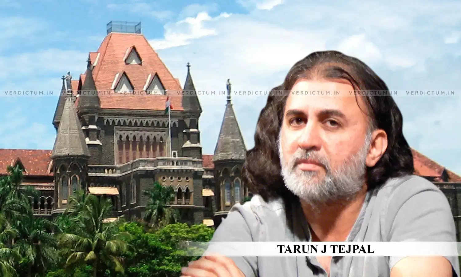 Bombay High Court Convicts Tarun Tejpal In 2013 Sexual Assault Case; Sets Aside Acquittal Bombay High Court Convicts Tarun Tejpal In 2013 Sexual Assault Case; Sets Aside Acquittal