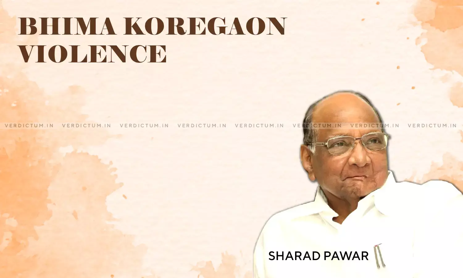 No Political Agenda Behind Bhima-Koregaon Violence, IPC-Sedition Provision Should Be Repealed: Sharad Pawar Before Commission No Political Agenda Behind Bhima-Koregaon Violence, IPC-Sedition Provision Should Be Repealed: Sharad Pawar Before Commission