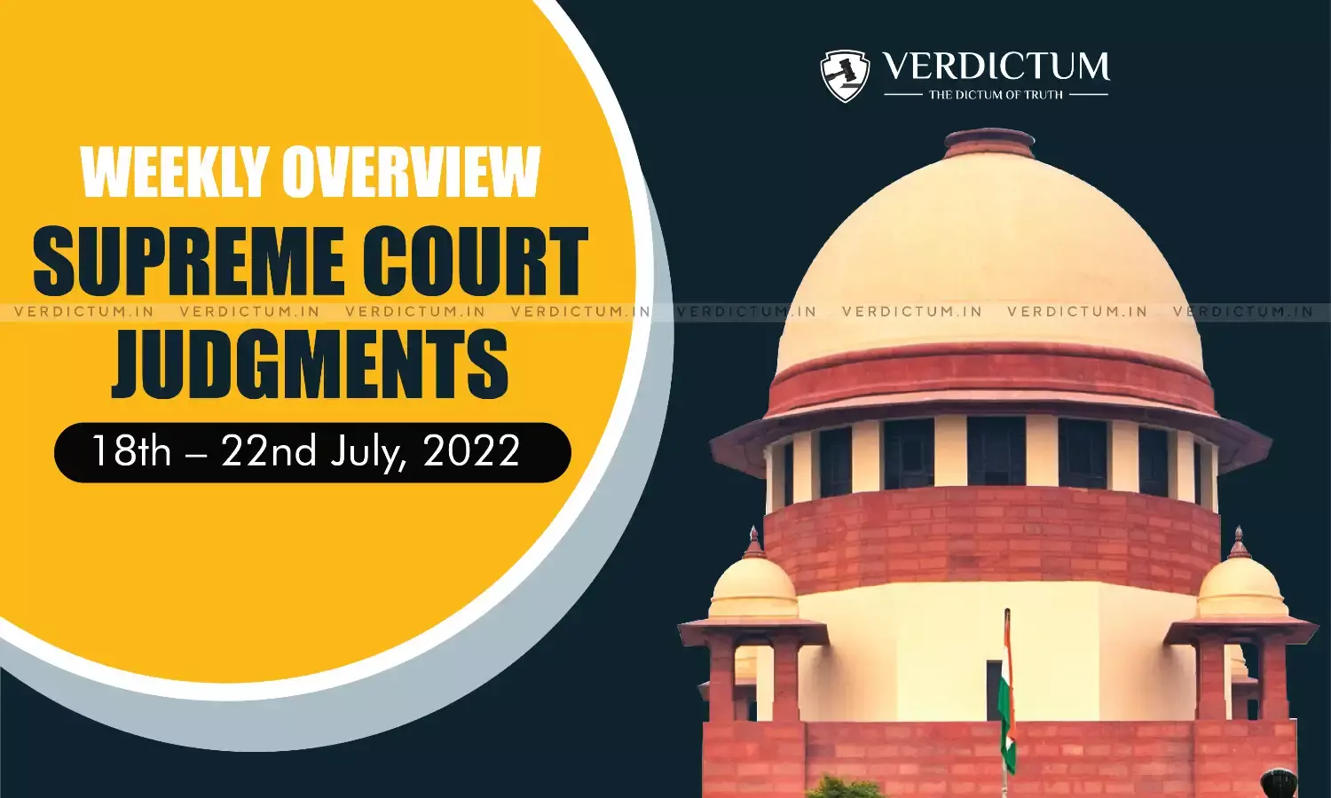 Weekly Overview| Supreme Court Judgments: July 18 – July 22, 2022 Weekly Overview| Supreme Court Judgments: July 18 – July 22, 2022