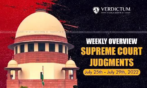 Weekly Overview | Supreme Court Judgments: July 25 – July 29, 2022 Weekly Overview | Supreme Court Judgments: July 25 – July 29, 2022