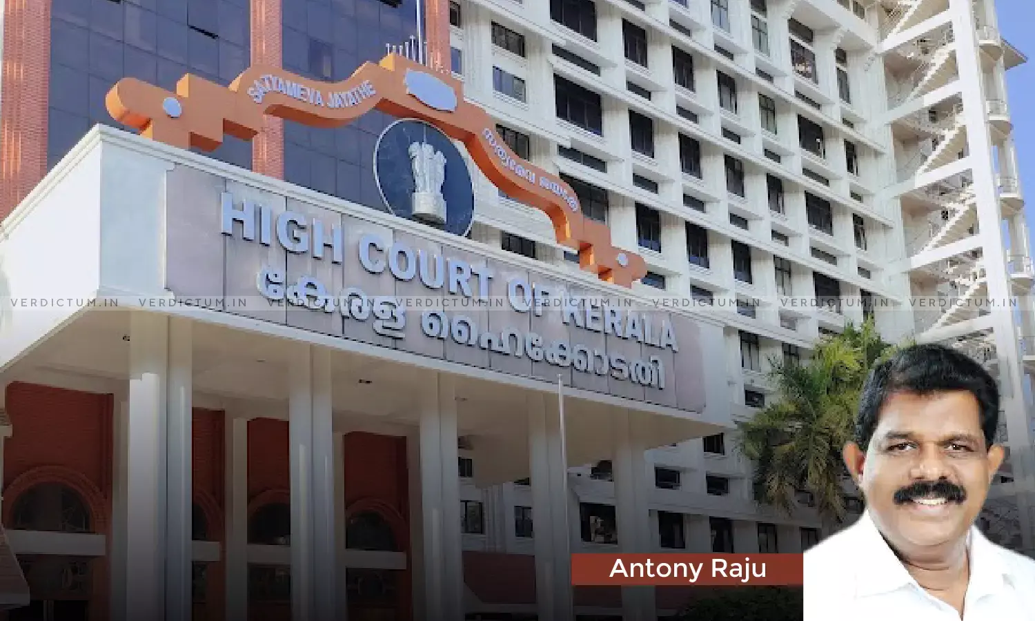 Kerala High Court Stays Proceedings Against Transport Minister Antony Raju For Tampering Evidence