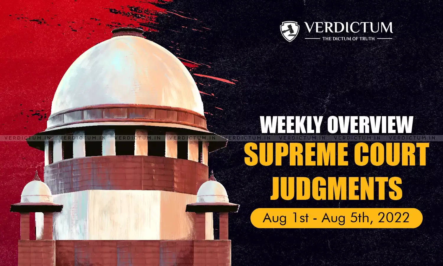 Weekly Overview | Supreme Court Judgments: Aug 1 – Aug 5, 2022 Weekly Overview | Supreme Court Judgments: Aug 1 – Aug 5, 2022