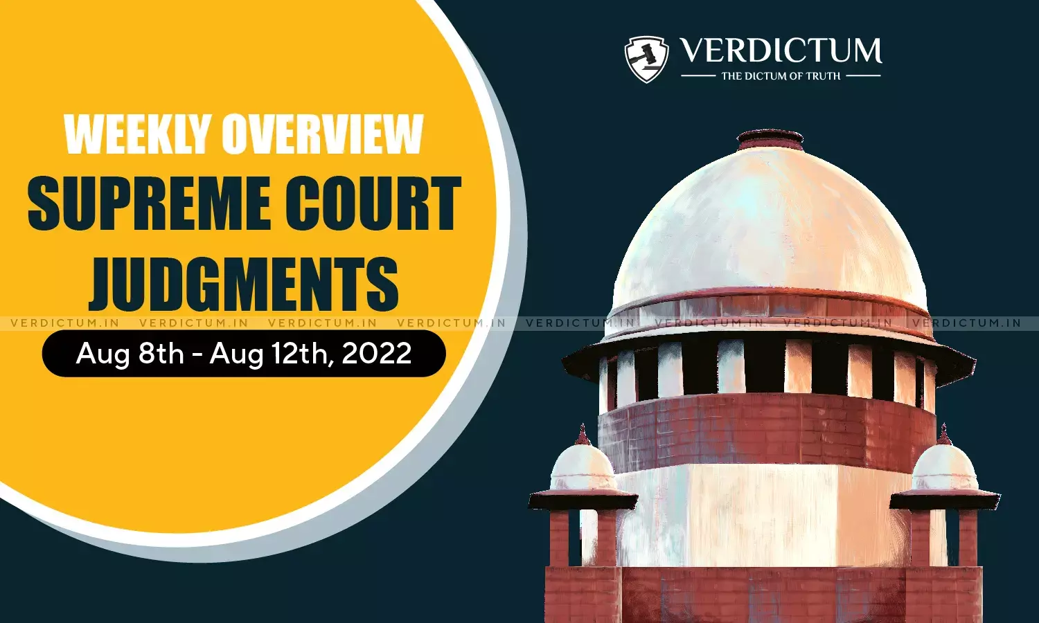 Weekly Overview | Supreme Court Judgments: Aug 8 – Aug 12, 2022 Weekly Overview | Supreme Court Judgments: Aug 8 – Aug 12, 2022