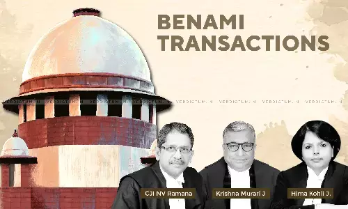 SC Declares Sections 3(2) And 5 Of Benami Transactions Prohibition Act Unconstitutional, Holds 2016 Amendment Act To Have Prospective Effect SC Declares Sections 3(2) And 5 Of Benami Transactions Prohibition Act Unconstitutional, Holds 2016 Amendment Act To Have Prospective Effect