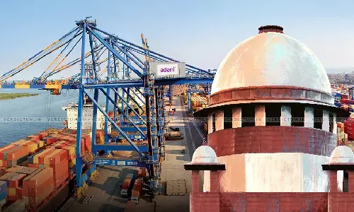 Termination Of Agreement By Vishakhapatnam Port Authority Shall Not Disqualify Adani Ports From Participating In Future Tenders – SC Termination Of Agreement By Vishakhapatnam Port Authority Shall Not Disqualify Adani Ports From Participating In Future Tenders – SC