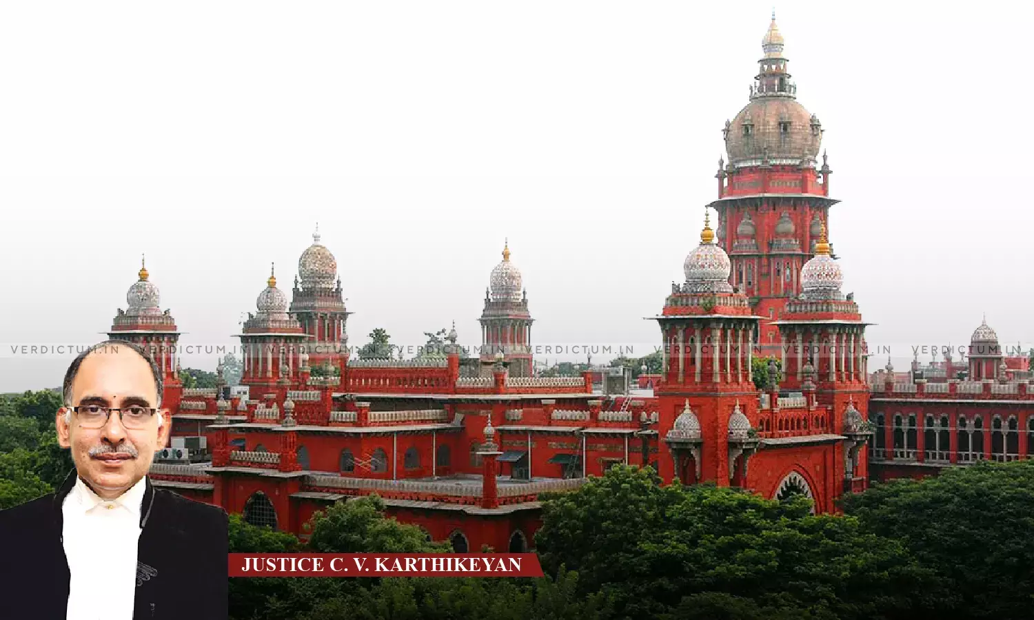 Justice C.V. Karthikeyan, Madras High Court Justice C.V. Karthikeyan, Madras High Court