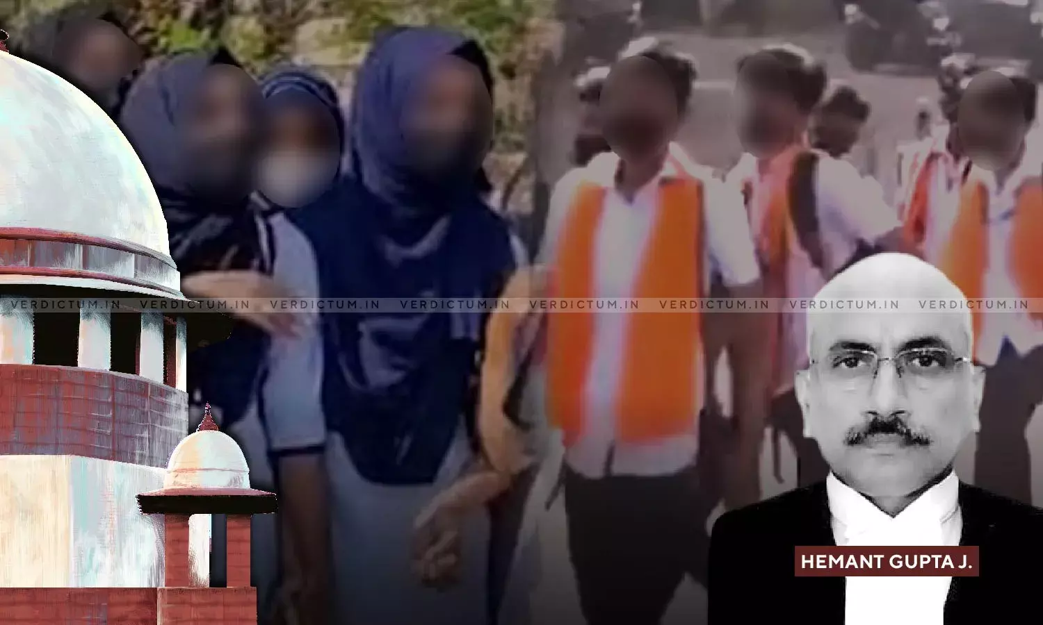 Permitting One Religious Community To Wear Their Religious Symbol Would Be Antithesis To Secularism- Justice Hemant Gupta In Hijab Case Permitting One Religious Community To Wear Their Religious Symbol Would Be Antithesis To Secularism- Justice Hemant Gupta In Hijab Case