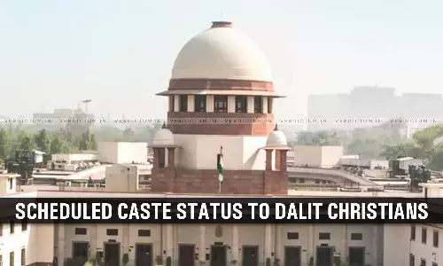 Plea For SC Status To Dalit Christians- Supreme Court To Consider Whether To Await Report Of Justice K. G. Balakrishnan Commission