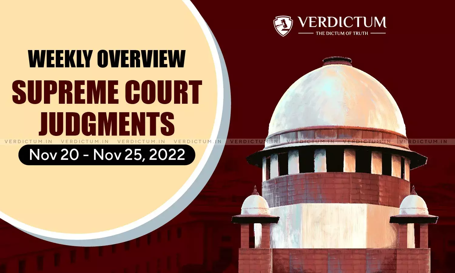 Weekly Overview| Supreme Court Judgments: Nov 20 – Nov 25, 2022 Weekly Overview| Supreme Court Judgments: Nov 20 – Nov 25, 2022