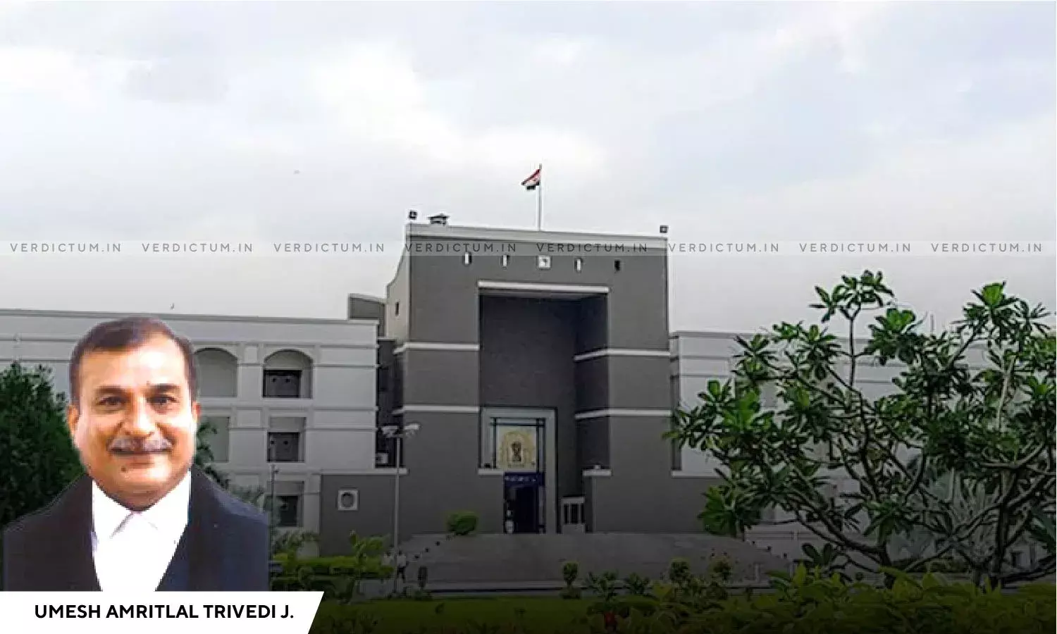 Justice Umesh A. Trivedi, Gujarat High Court Justice Umesh A. Trivedi, Gujarat High Court
