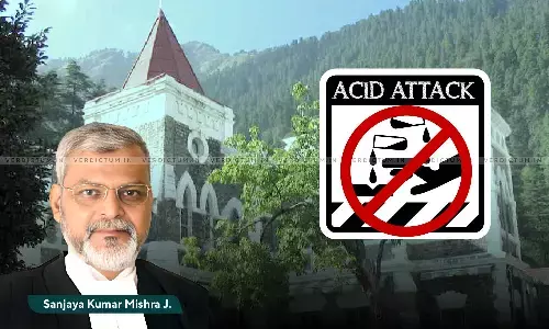 Right To Live Life With Dignity Breached: Uttarakhand HC Orders State To Pay ₹35 Lakh Compensation To Acid Attack Victim