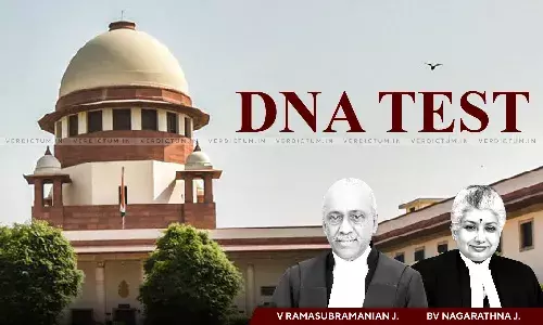 DNA Test| Children Have Right To Not To Have Their Legitimacy Questioned Frivolously As It Is Attribute Of Right To Privacy- SC DNA Test| Children Have Right To Not To Have Their Legitimacy Questioned Frivolously As It Is Attribute Of Right To Privacy- SC