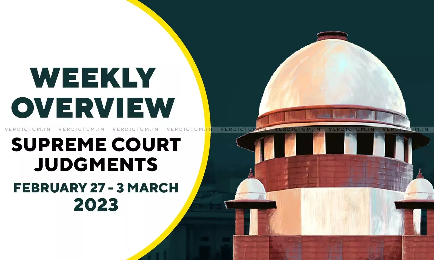 Weekly Overview| Supreme Court Judgments: Feb 27 – Mar 3, 2023 Weekly Overview| Supreme Court Judgments: Feb 27 – Mar 3, 2023