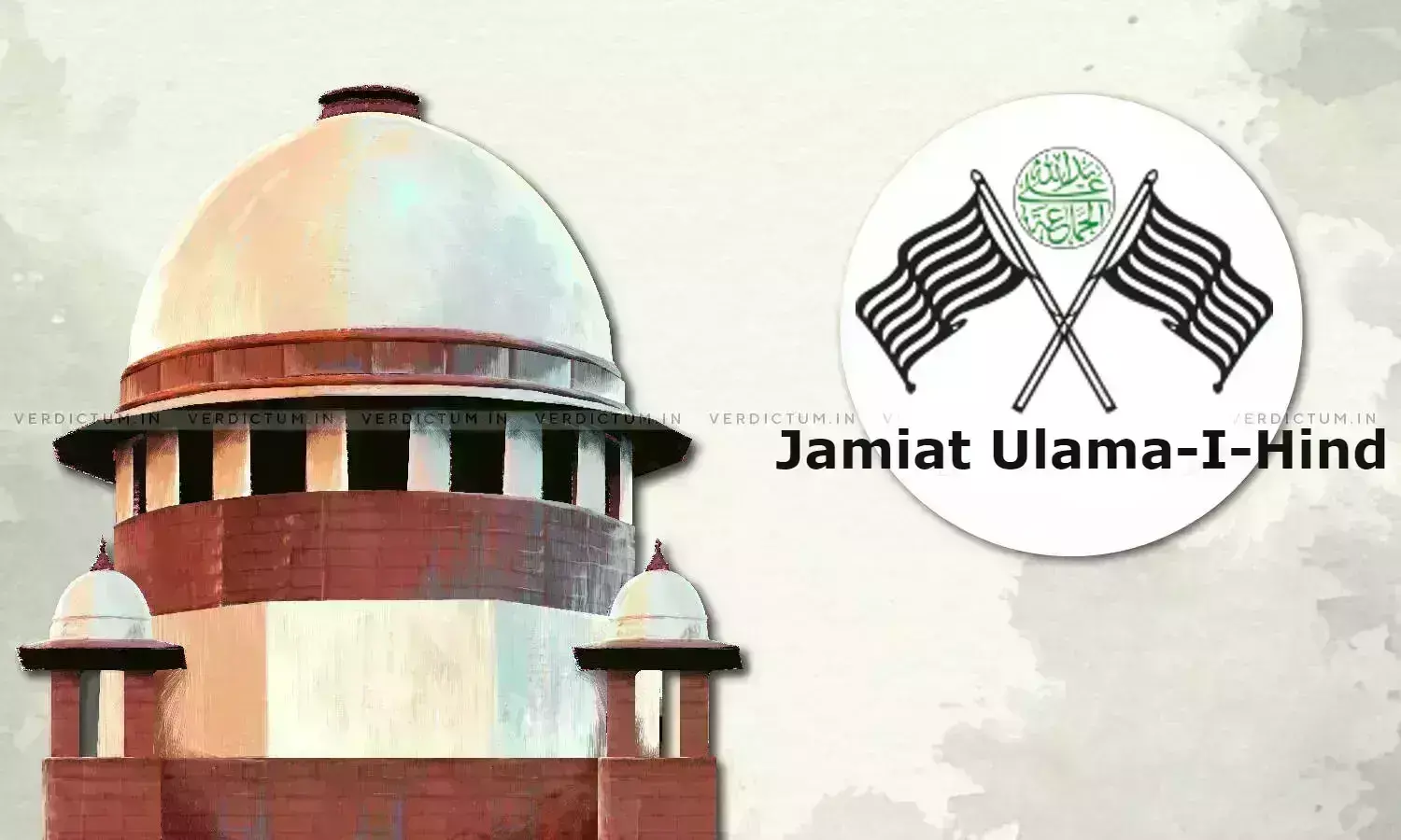 Undisputed Prohibition In Islam On Homosexuality, Same-Sex Couple Will Be Non-Adherents:  Jamiat Ulama-I-Hind Before Apex Court Undisputed Prohibition In Islam On Homosexuality, Same-Sex Couple Will Be Non-Adherents:  Jamiat Ulama-I-Hind Before Apex Court