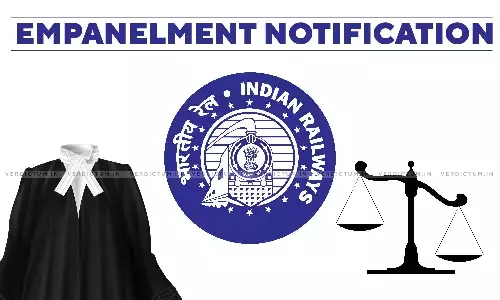 Railways Issue Revised Circular For Empanelment Of Advocates In Lower Judiciary & Tribunals, ASGI/DSGI To Be Consulted Railways Issue Revised Circular For Empanelment Of Advocates In Lower Judiciary & Tribunals, ASGI/DSGI To Be Consulted