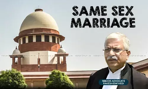 Same Sex Marriage| Indian Society Is In Tune With Evolution, Not Cultural Revolution Through Adjudication: Senior Advocate Rakesh Dwivedi