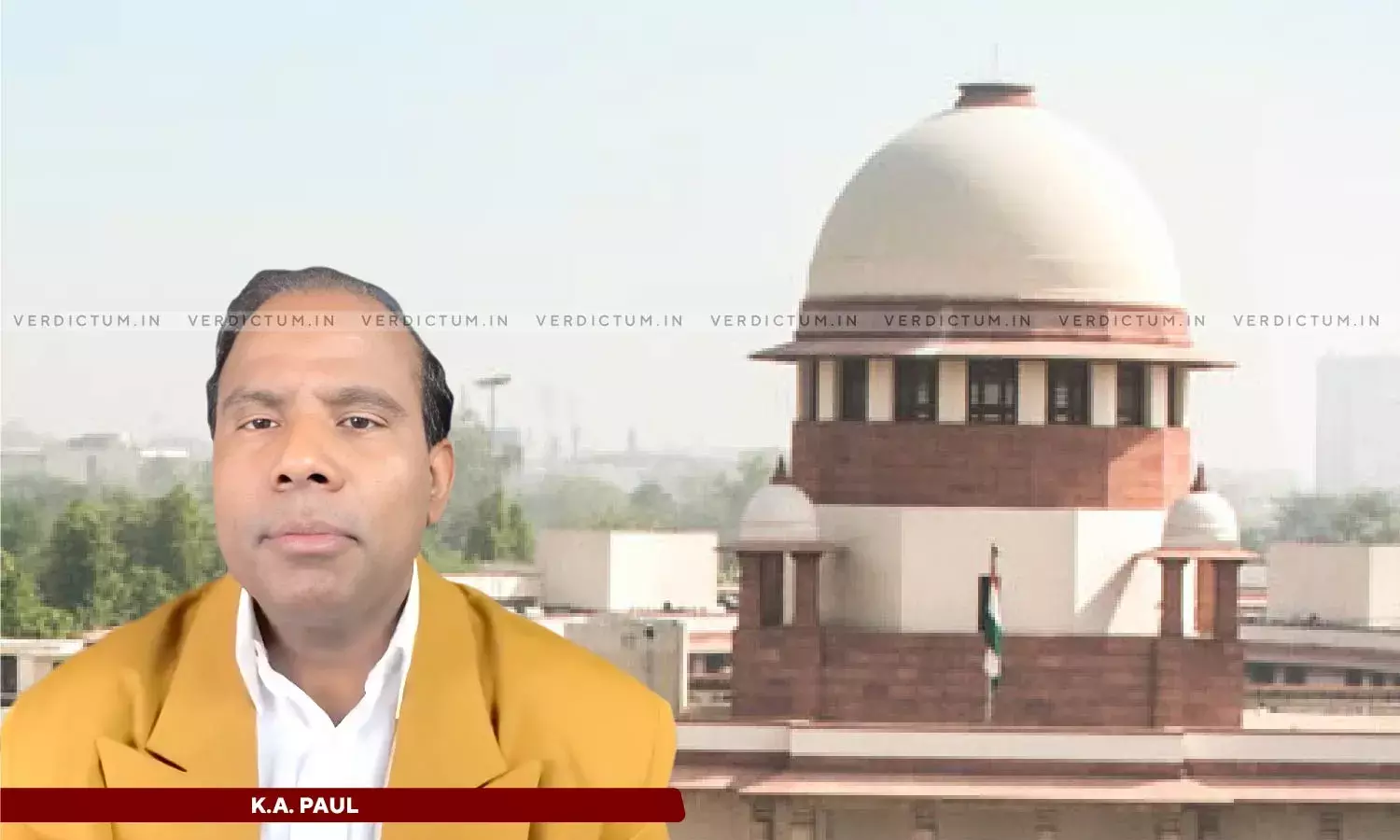 Supreme Court Dismisses Evangelist K.A. Pauls Plea For Police Protection Supreme Court Dismisses Evangelist K.A. Pauls Plea For Police Protection