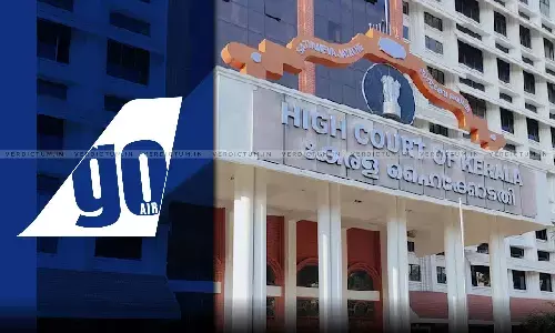 Kerala HC Refuses To Modify Its Order Directing DGCA To Suspend Ticket Booking Portals Of GO Airlines After Due Verification Kerala HC Refuses To Modify Its Order Directing DGCA To Suspend Ticket Booking Portals Of GO Airlines After Due Verification