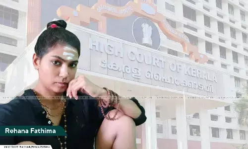 Rehana Fathima’s Case: Kerala High Court’s Misdirected Decision Is A Huge Step Backwards For Child Rights Rehana Fathima’s Case: Kerala High Court’s Misdirected Decision Is A Huge Step Backwards For Child Rights