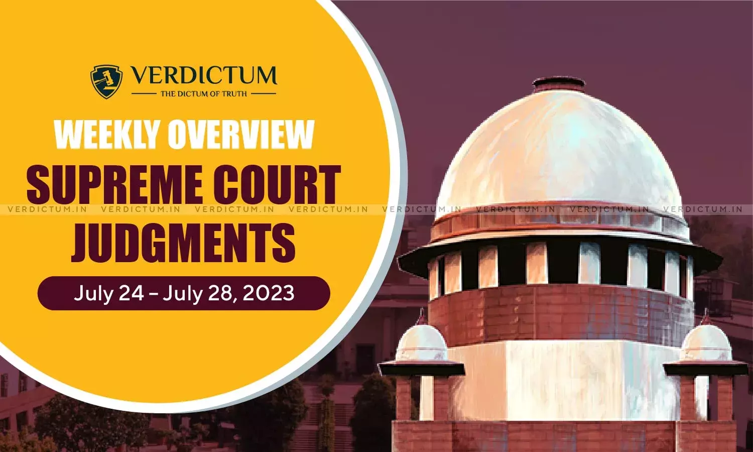 Weekly Overview| Supreme Court Judgments: July 24 – July 28, 2023 Weekly Overview| Supreme Court Judgments: July 24 – July 28, 2023