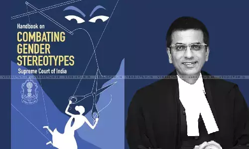 Breaking| Apex Court Asks To Avoid Using Words Like Adultress, Biological Sex, Affair, House-Wife, Unwed Mothers In Judgments [Read Handbook]