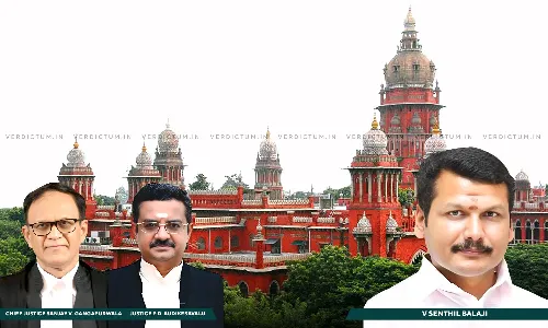 Continuance Of Senthil Balaji As Minister Without Portfolio Serves No Purpose, Doesn’t Augur Well With Principles Of Constitutional Ethos: Madras HC