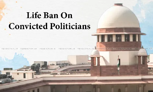 Matter Of Parliamentary Policy: Centre Says Opposing Plea In Supreme Court For Lifetime Ban On Convicted Politicians [Read Affidavit]