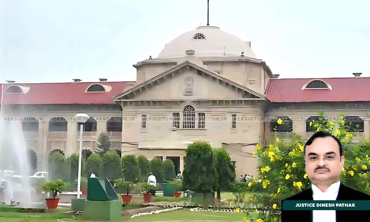Justice Dinesh Pathak, Allahabad High Court Justice Dinesh Pathak, Allahabad High Court