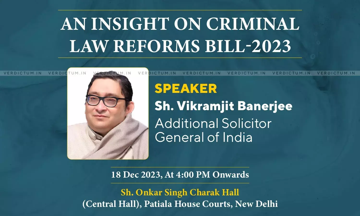 Additional Solicitor General Vikramjit Banerjee To Speak Today On Criminal Law Reforms Bill- 2023 Additional Solicitor General Vikramjit Banerjee To Speak Today On Criminal Law Reforms Bill- 2023
