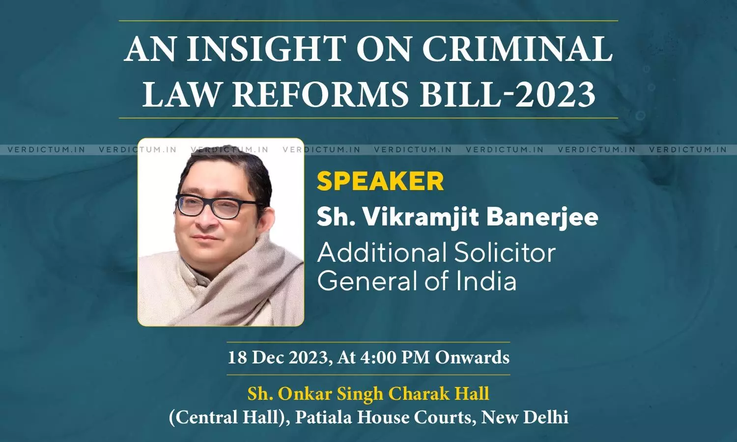 Additional Solicitor General Vikramjit Banerjee To Speak Today On Criminal Law Reforms Bill- 2023 Additional Solicitor General Vikramjit Banerjee To Speak Today On Criminal Law Reforms Bill- 2023