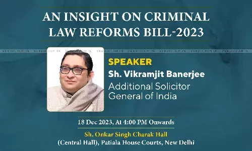Additional Solicitor General Vikramjit Banerjee To Speak Today On Criminal Law Reforms Bill- 2023 Additional Solicitor General Vikramjit Banerjee To Speak Today On Criminal Law Reforms Bill- 2023