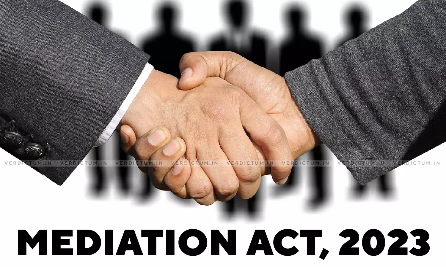 The Mediation Act, 2023: Reimagining The Role Of The State The Mediation Act, 2023: Reimagining The Role Of The State