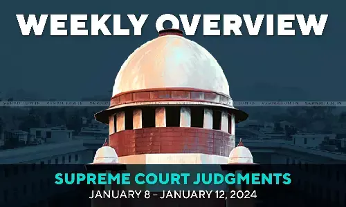 Weekly Overview| Supreme Court Judgments: January 8 – January 12, 2024 Weekly Overview| Supreme Court Judgments: January 8 – January 12, 2024