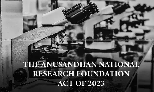 Empowering Research And Innovation: The Anusandhan National Research Foundation Act Of 2023