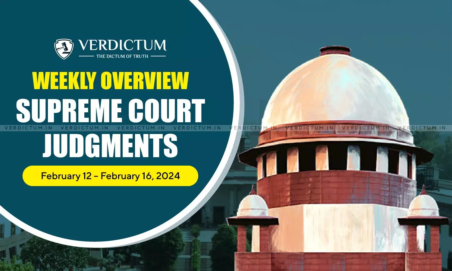 Weekly Overview| Supreme Court Judgments: February 12 – February 16, 2024 Weekly Overview| Supreme Court Judgments: February 12 – February 16, 2024