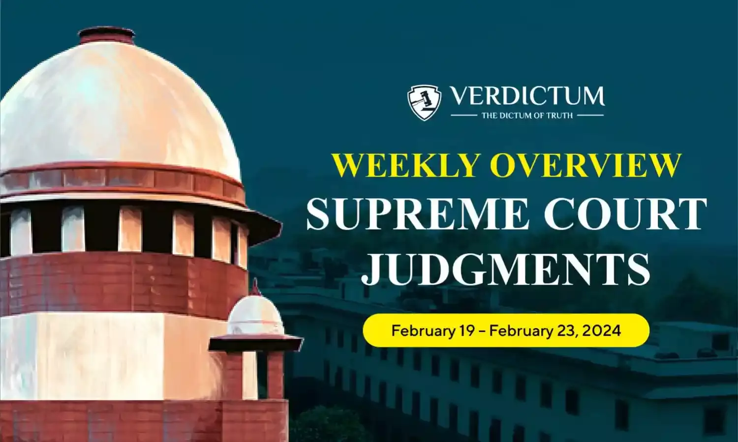 Weekly Overview| Supreme Court Judgments: February 19 – February 23, 2024 Weekly Overview| Supreme Court Judgments: February 19 – February 23, 2024