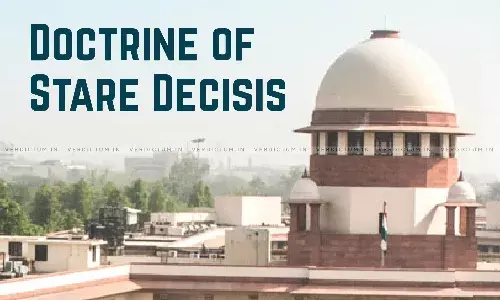 Column| Supreme Courts Tryst With Doctrine Of Stare Decisis Column| Supreme Courts Tryst With Doctrine Of Stare Decisis