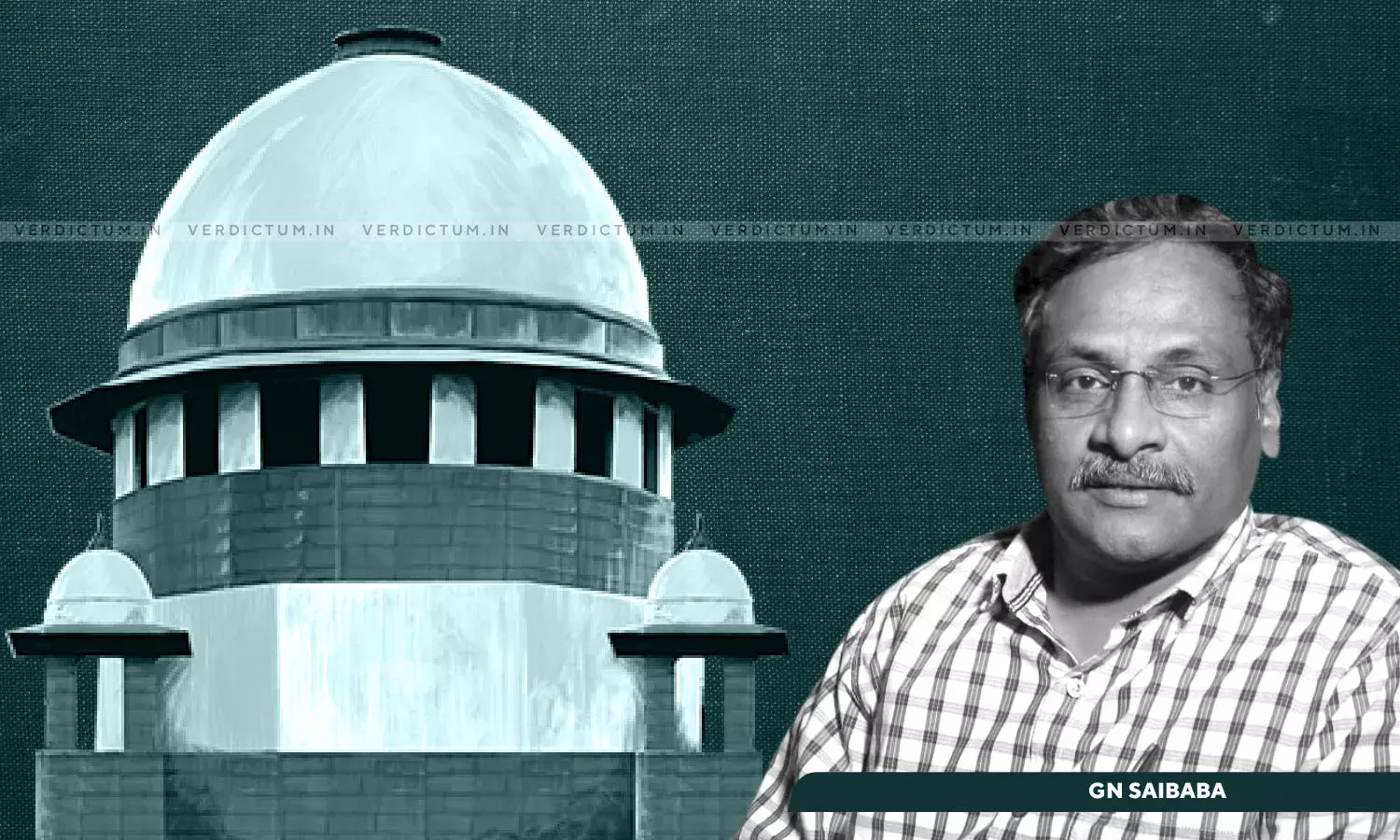 Prima Facie Well Reasoned: SC Refuses To Stay Bombay HCs Judgment Acquitting GN Saibaba In Maoist-Link Case, Admits States Appeal Prima Facie Well Reasoned: SC Refuses To Stay Bombay HCs Judgment Acquitting GN Saibaba In Maoist-Link Case, Admits States Appeal