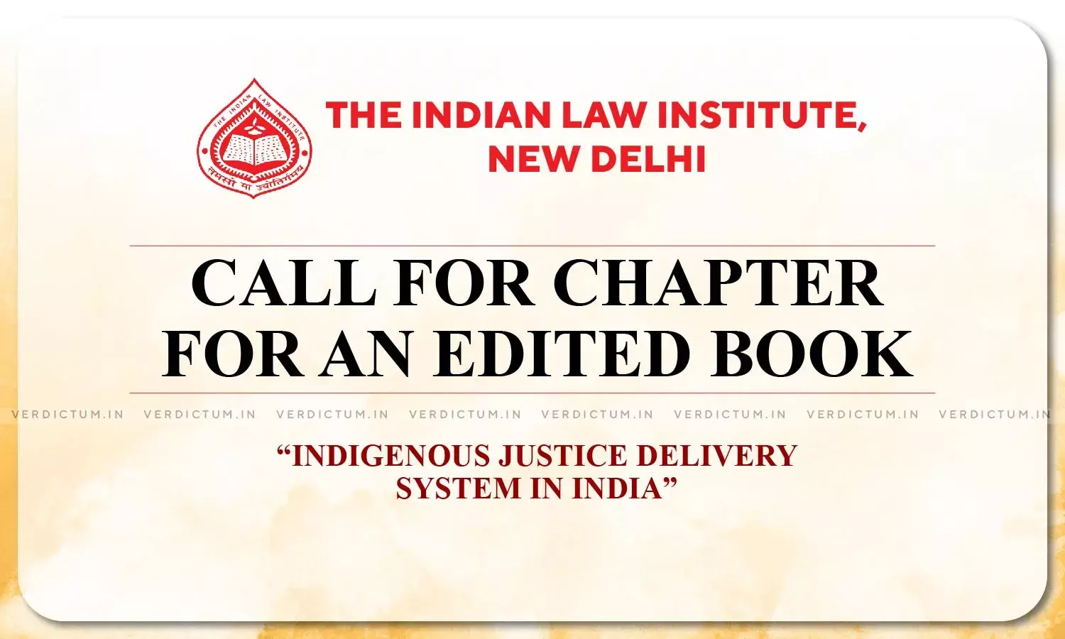 Indian Law Institute Calls For Chapter For Edited Book “Indigenous Justice Delivery System In India” Indian Law Institute Calls For Chapter For Edited Book “Indigenous Justice Delivery System In India”