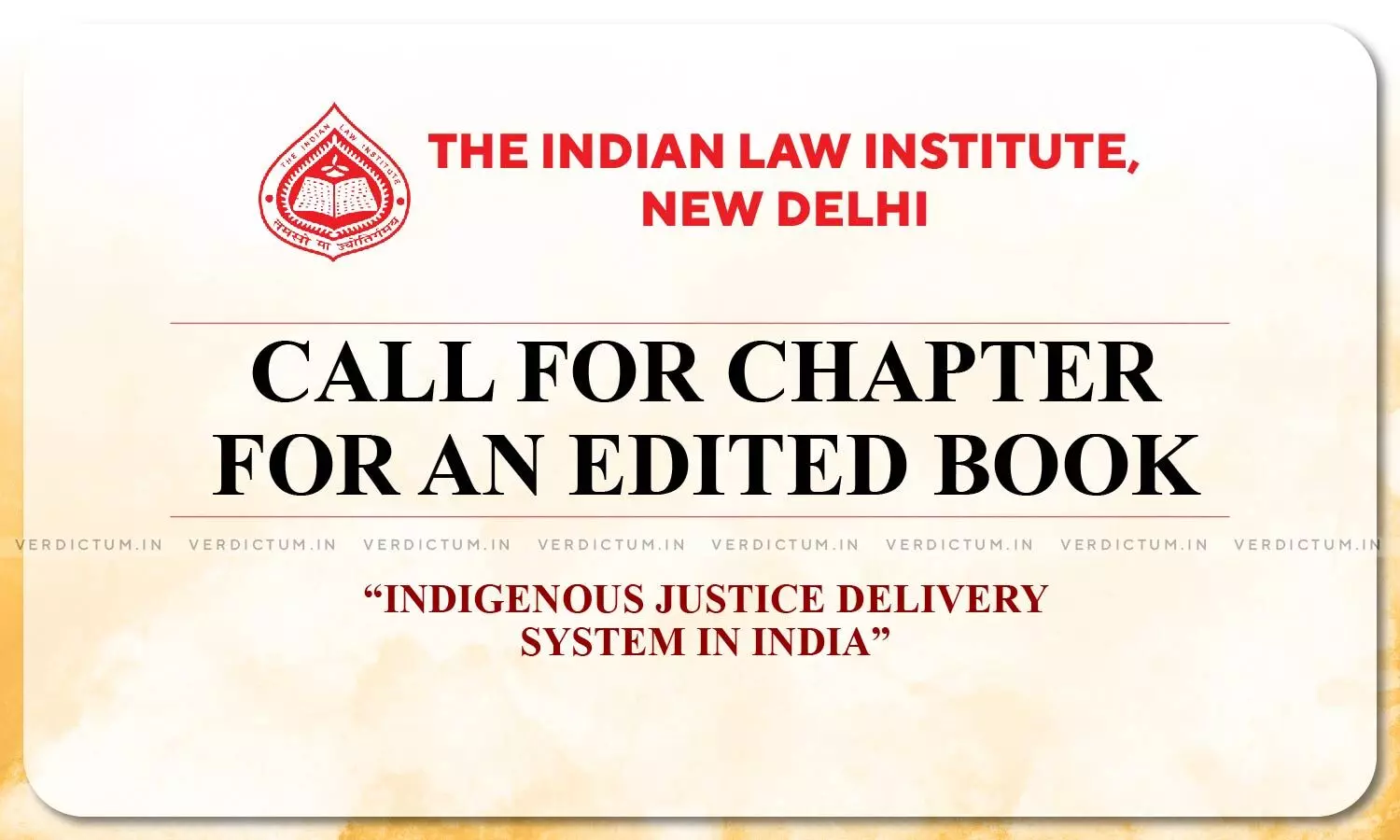 Indian Law Institute Calls For Chapter For Edited Book “Indigenous Justice Delivery System In India” Indian Law Institute Calls For Chapter For Edited Book “Indigenous Justice Delivery System In India”