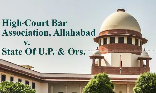 Column | A Comment On The Majority Opinion In High Court Bar Association, Allahabad v. State Of U.P.